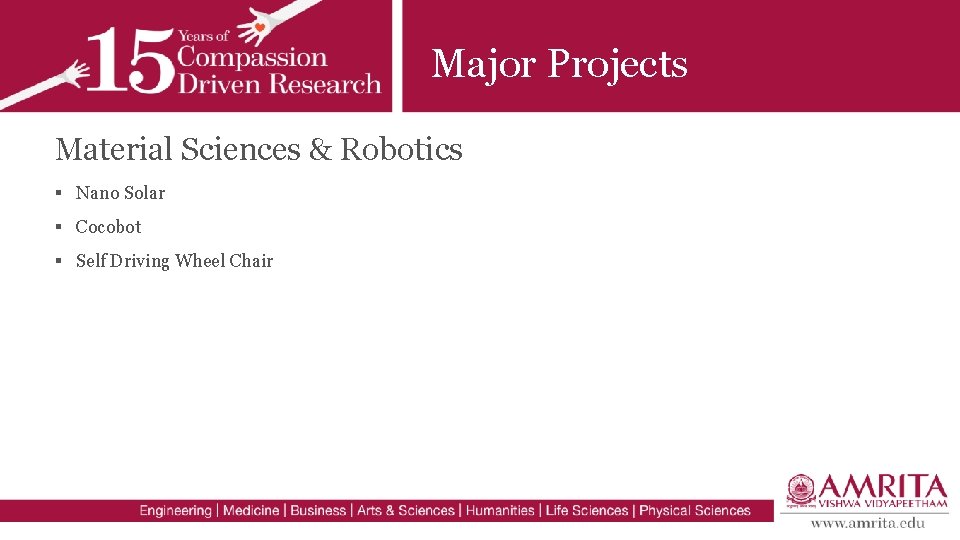 Major Projects Material Sciences & Robotics § Nano Solar § Cocobot § Self Driving