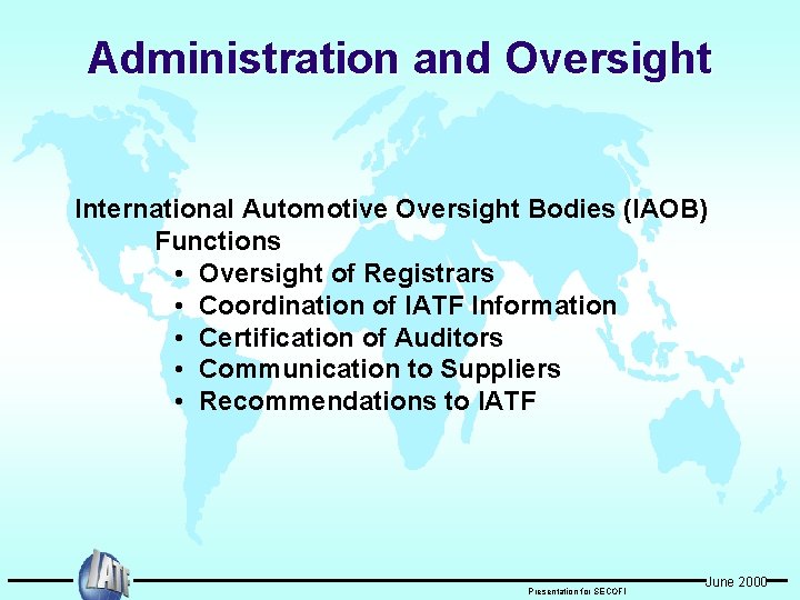 Administration and Oversight International Automotive Oversight Bodies (IAOB) Functions • Oversight of Registrars •