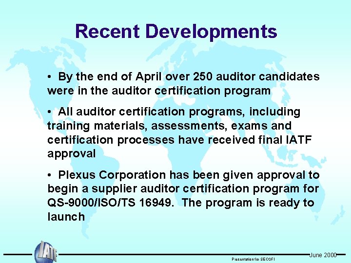 Recent Developments • By the end of April over 250 auditor candidates were in