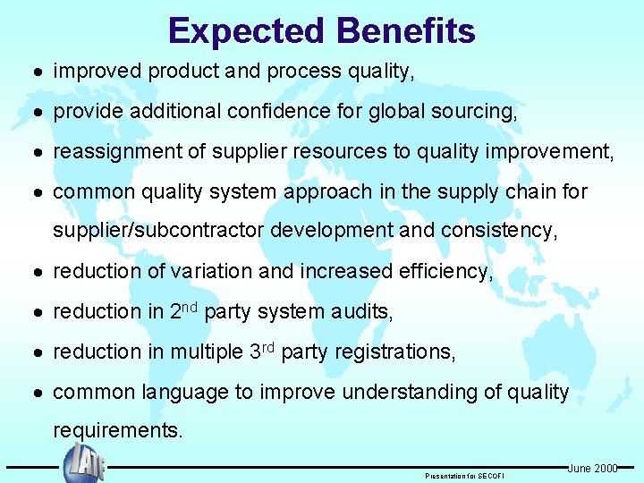 Expected Benefits · improved product and process quality, · provide additional confidence for global