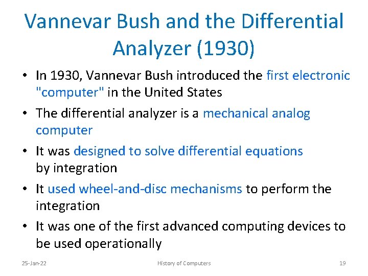 Vannevar Bush and the Differential Analyzer (1930) • In 1930, Vannevar Bush introduced the