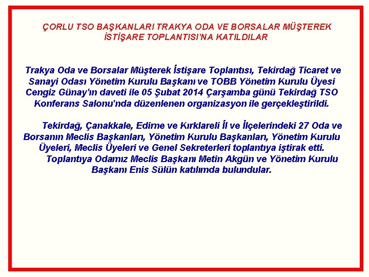 ÇORLU TSO BAŞKANLARI TRAKYA ODA VE BORSALAR MÜŞTEREK İSTİŞARE TOPLANTISI’NA KATILDILAR Trakya Oda ve