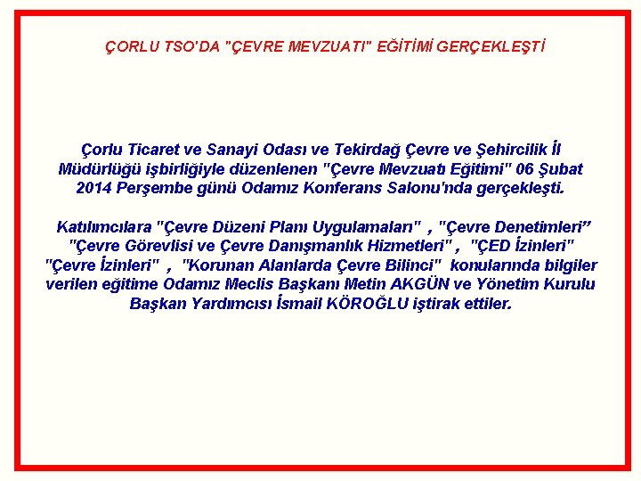 ÇORLU TSO'DA "ÇEVRE MEVZUATI" EĞİTİMİ GERÇEKLEŞTİ Çorlu Ticaret ve Sanayi Odası ve Tekirdağ Çevre