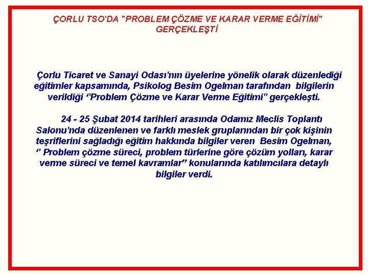 ÇORLU TSO'DA "PROBLEM ÇÖZME VE KARAR VERME EĞİTİMİ" GERÇEKLEŞTİ Çorlu Ticaret ve Sanayi Odası'nın