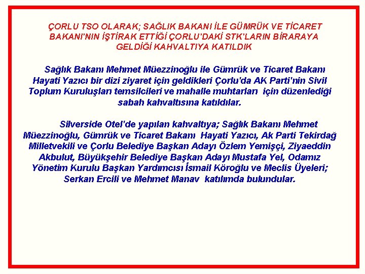 ÇORLU TSO OLARAK; SAĞLIK BAKANI İLE GÜMRÜK VE TİCARET BAKANI'NIN İŞTİRAK ETTİĞİ ÇORLU'DAKİ STK'LARIN