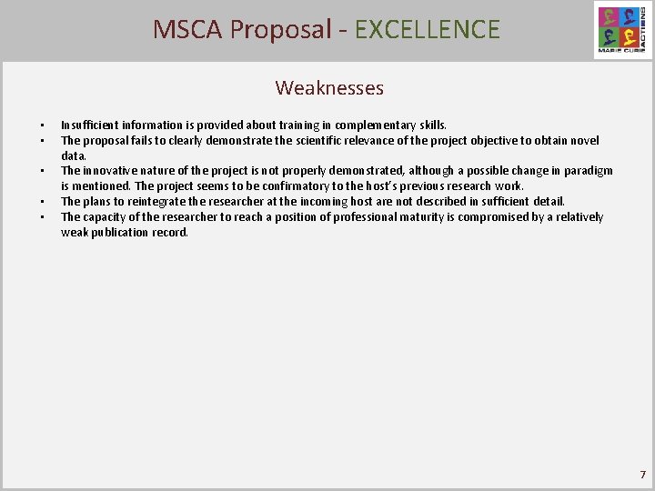 MSCA - EXCELLENCE Click to. Proposal edit Master title style Weaknesses • • •