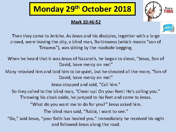 Monday 29 th October 2018 Mark 10: 46 -52 Then they came to Jericho.