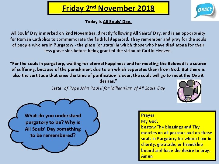 Friday 2 nd November 2018 Today is All Souls’ Day. All Souls' Day is