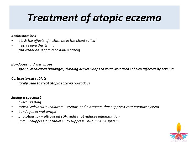 Treatment of atopic eczema Antihistamines • block the effects of histamine in the blood