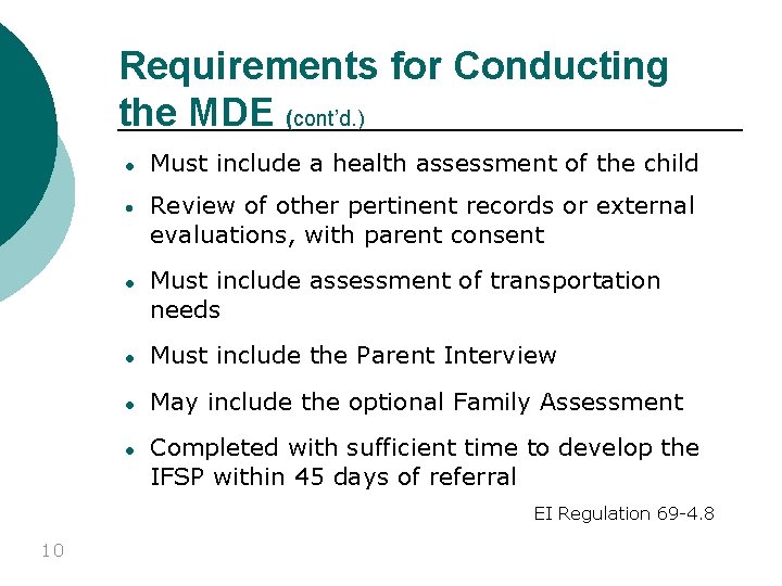 Requirements for Conducting the MDE (cont’d. ) ● Must include a health assessment of