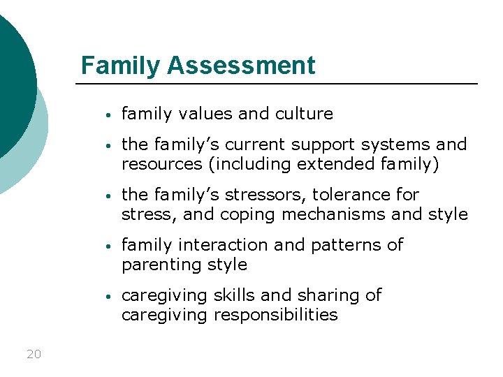 Family Assessment 20 • family values and culture • the family’s current support systems