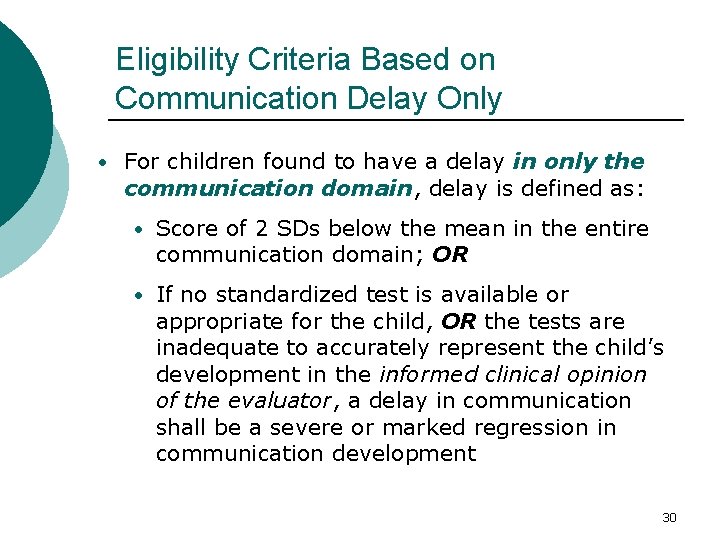 Eligibility Criteria Based on Communication Delay Only • For children found to have a