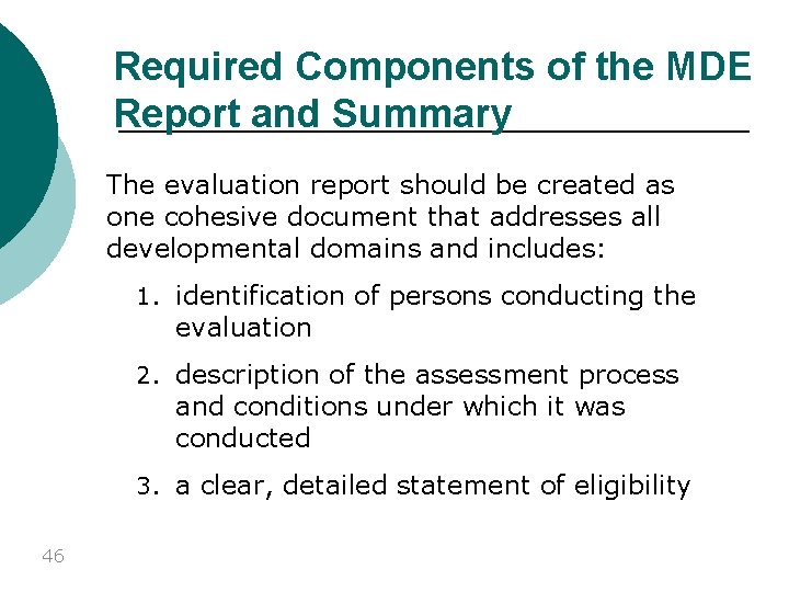 Required Components of the MDE Report and Summary The evaluation report should be created