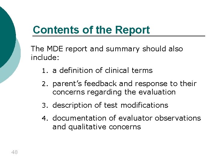 Contents of the Report The MDE report and summary should also include: 1. a