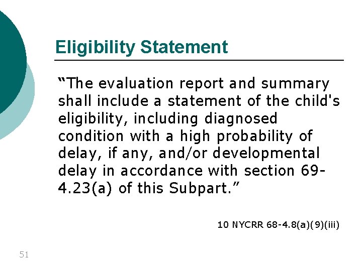 Eligibility Statement “The evaluation report and summary shall include a statement of the child's