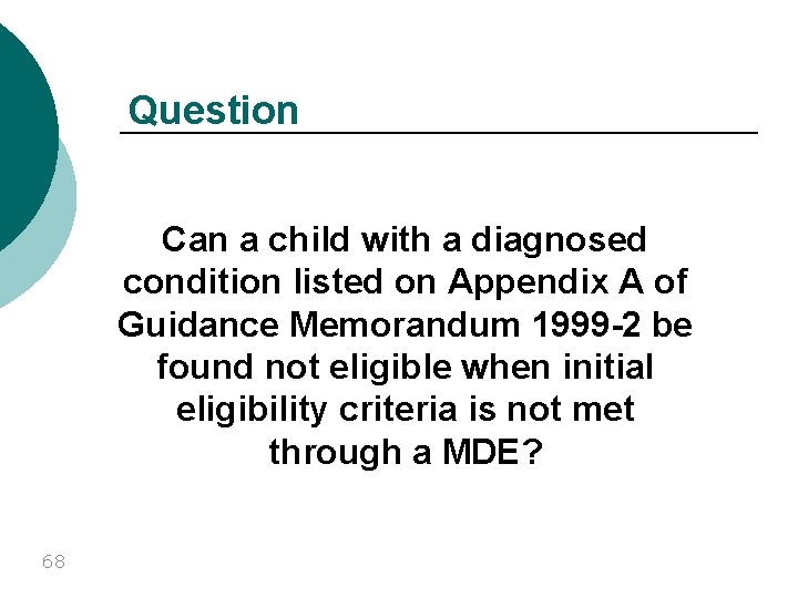 Question Can a child with a diagnosed condition listed on Appendix A of Guidance