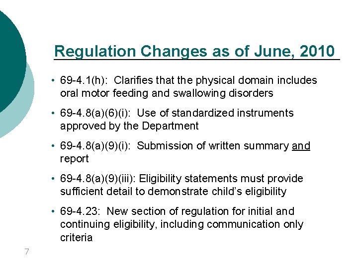 Regulation Changes as of June, 2010 • 69 -4. 1(h): Clarifies that the physical