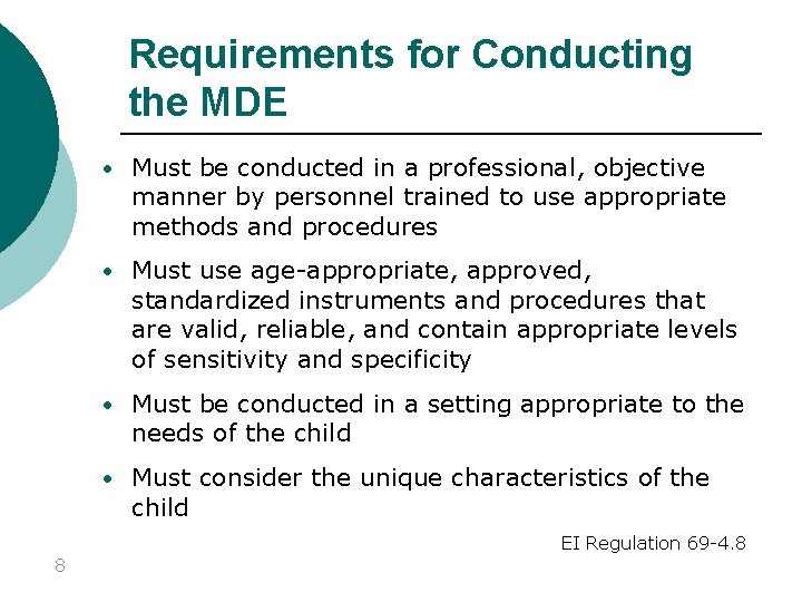 Requirements for Conducting the MDE • Must be conducted in a professional, objective manner