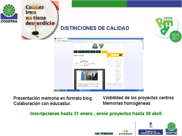 DISTINCIONES DE CALIDAD Presentación memoria en formato blog. Colaboración con educastur. Visibilidad de los