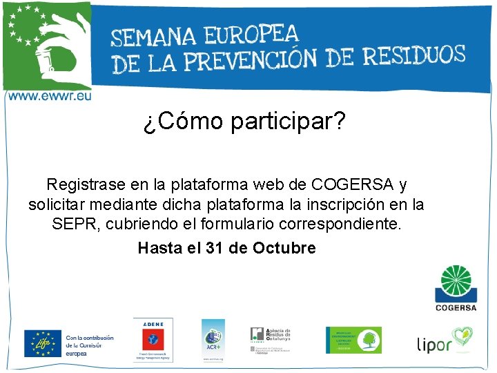 ¿Cómo participar? Registrase en la plataforma web de COGERSA y solicitar mediante dicha plataforma