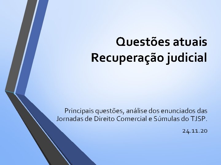 Questões atuais Recuperação judicial Principais questões, análise dos enunciados das Jornadas de Direito Comercial