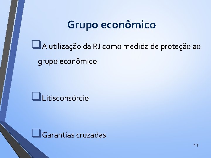 Grupo econômico q. A utilização da RJ como medida de proteção ao grupo econômico