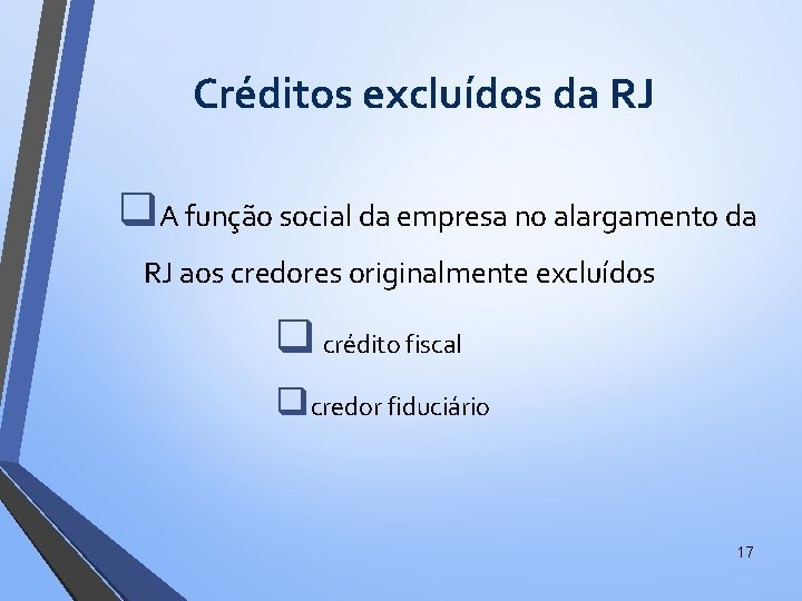 Créditos excluídos da RJ q. A função social da empresa no alargamento da RJ