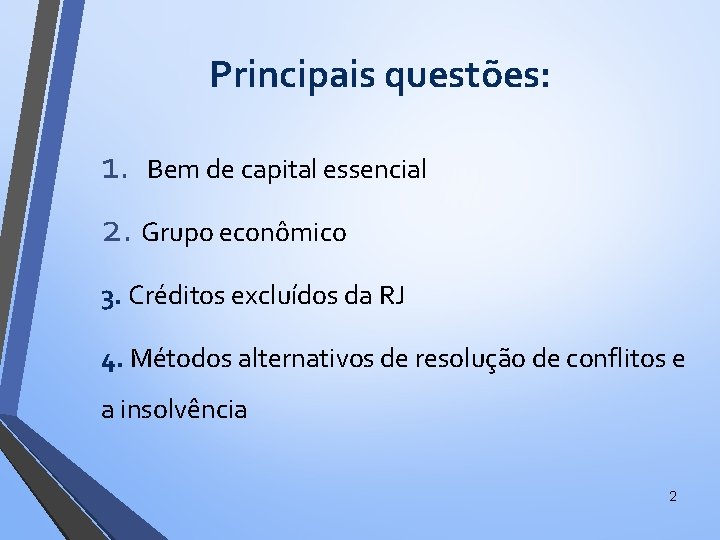 Principais questões: 1. Bem de capital essencial 2. Grupo econômico 3. Créditos excluídos da