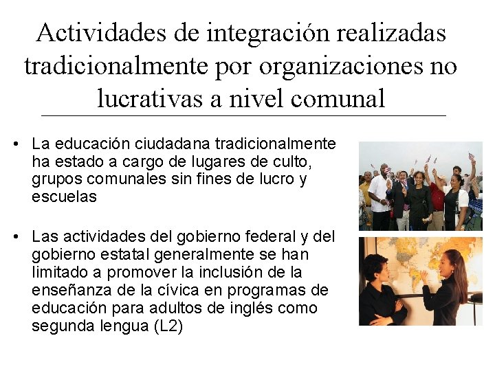 Actividades de integración realizadas tradicionalmente por organizaciones no lucrativas a nivel comunal • La