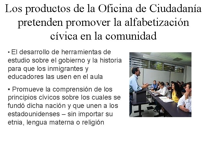 Los productos de la Oficina de Ciudadanía pretenden promover la alfabetización cívica en la