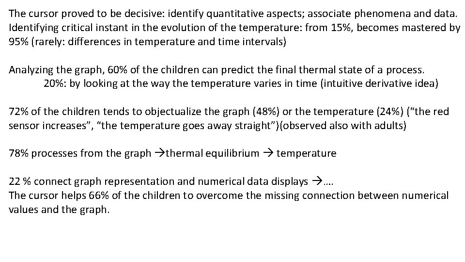 The cursor proved to be decisive: identify quantitative aspects; associate phenomena and data. Identifying