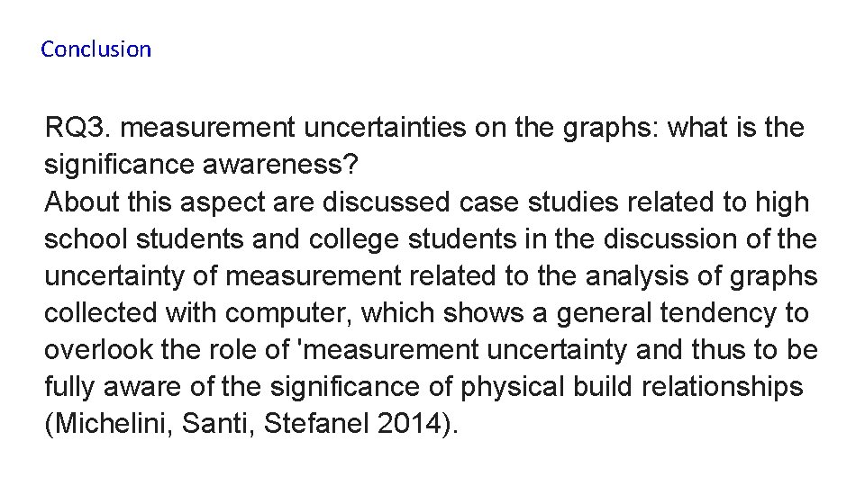 Conclusion RQ 3. measurement uncertainties on the graphs: what is the significance awareness? About