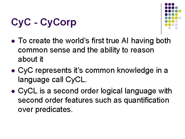 Cy. C - Cy. Corp l l l To create the world’s first true