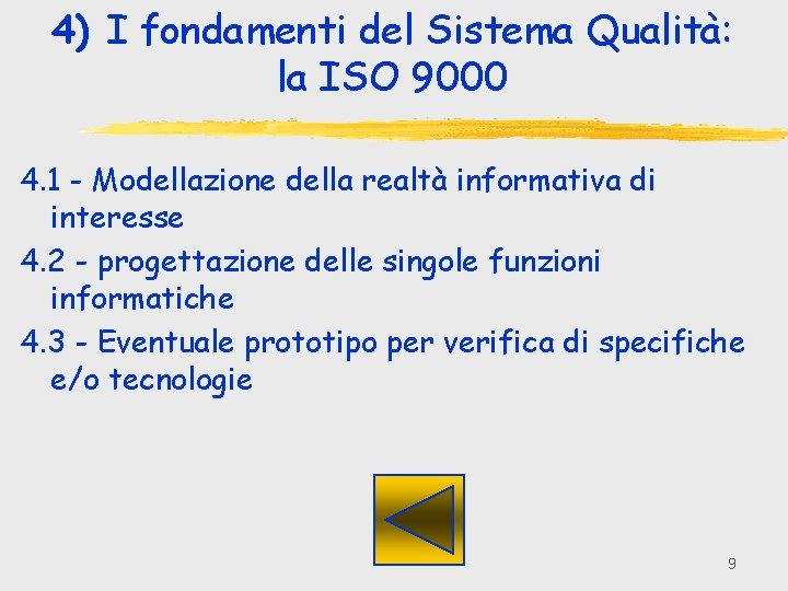 4) I fondamenti del Sistema Qualità: la ISO 9000 4. 1 - Modellazione della