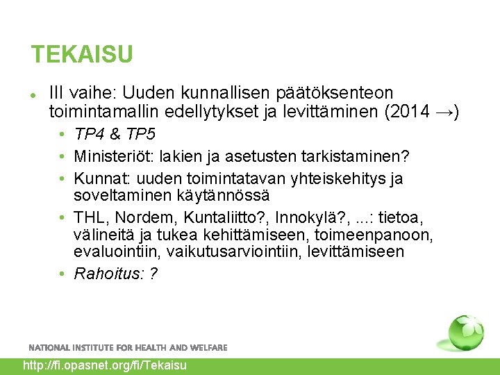 TEKAISU III vaihe: Uuden kunnallisen päätöksenteon toimintamallin edellytykset ja levittäminen (2014 →) • TP