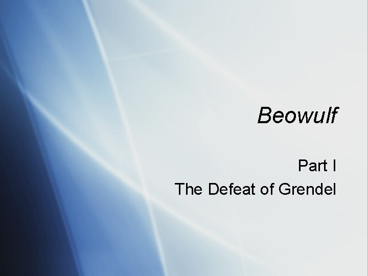 Beowulf Part I The Defeat of Grendel 