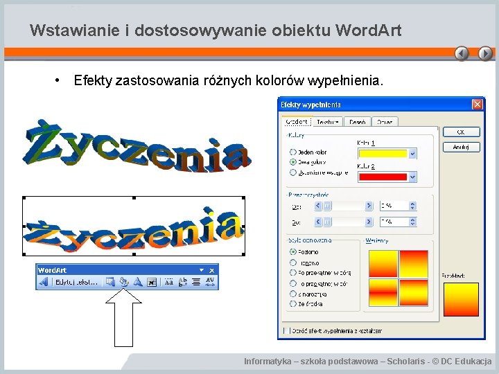 Wstawianie i dostosowywanie obiektu Word. Art • Efekty zastosowania różnych kolorów wypełnienia. Informatyka –