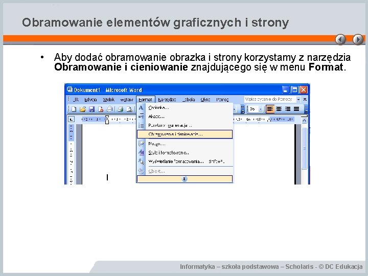 Obramowanie elementów graficznych i strony • Aby dodać obramowanie obrazka i strony korzystamy z