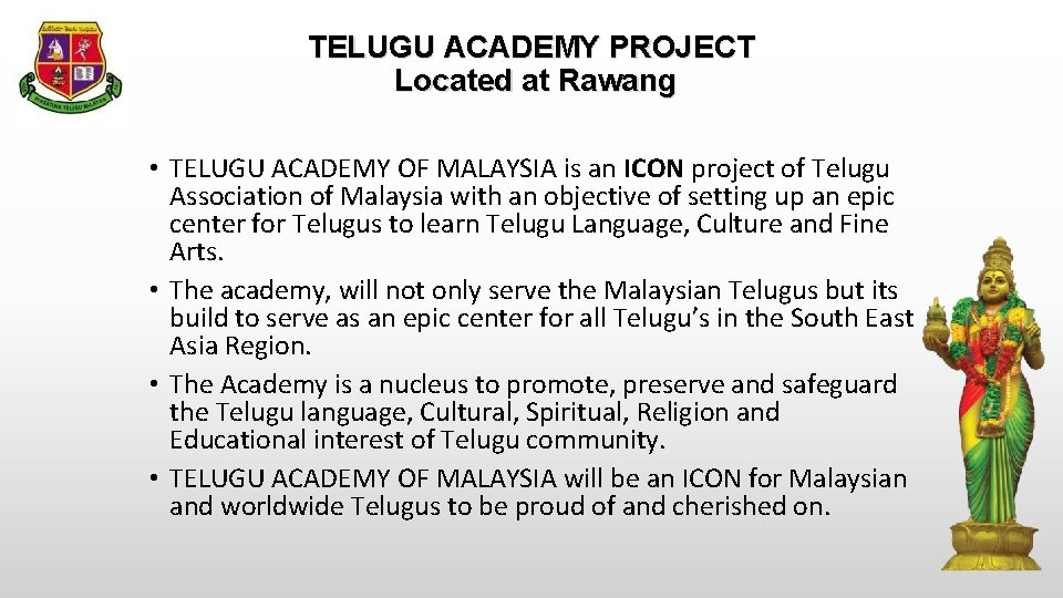 TELUGU ACADEMY PROJECT Located at Rawang • TELUGU ACADEMY OF MALAYSIA is an ICON