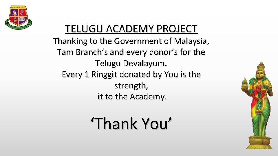 TELUGU ACADEMY PROJECT Thanking to the Government of Malaysia, Tam Branch’s and every donor’s