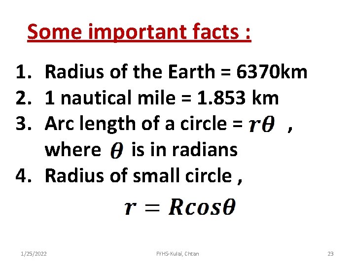 Some important facts : 1. Radius of the Earth = 6370 km 2. 1