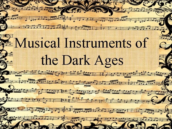 Musical Instruments of the Dark Ages 