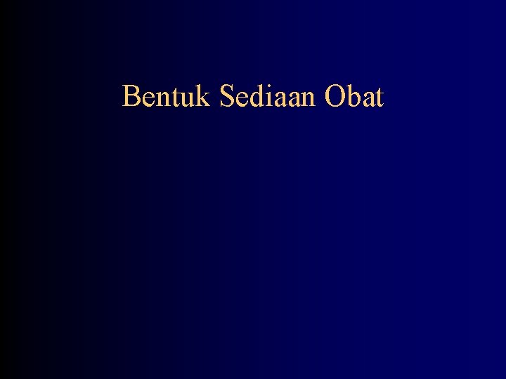 Bentuk Sediaan Obat 