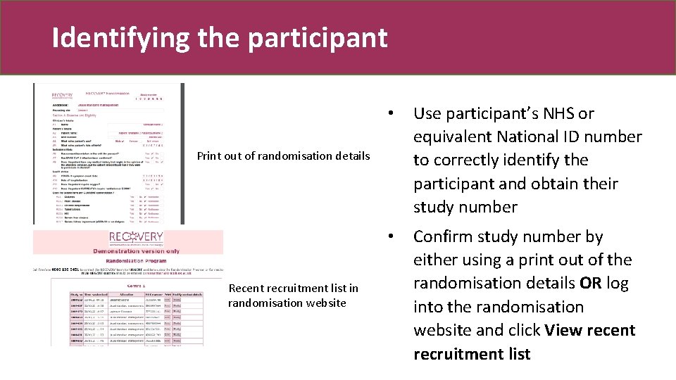 Identifying the participant • Use participant’s NHS or equivalent National ID number to correctly