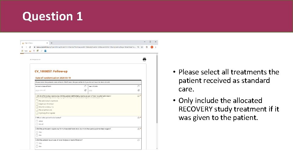 Question 1 • Please select all treatments the patient received as standard care. •