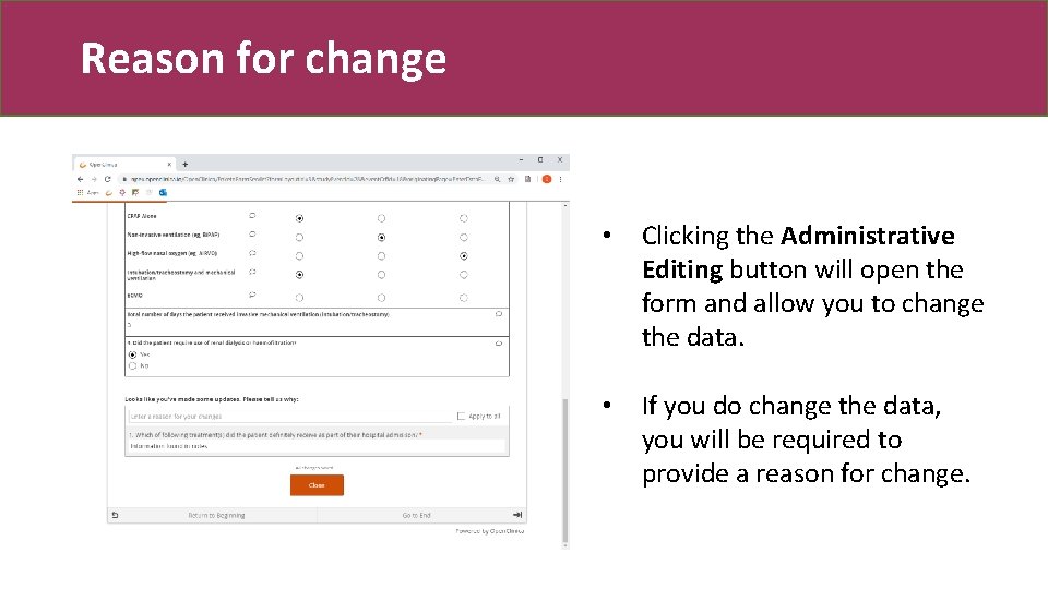 Reason for change • Clicking the Administrative Editing button will open the form and
