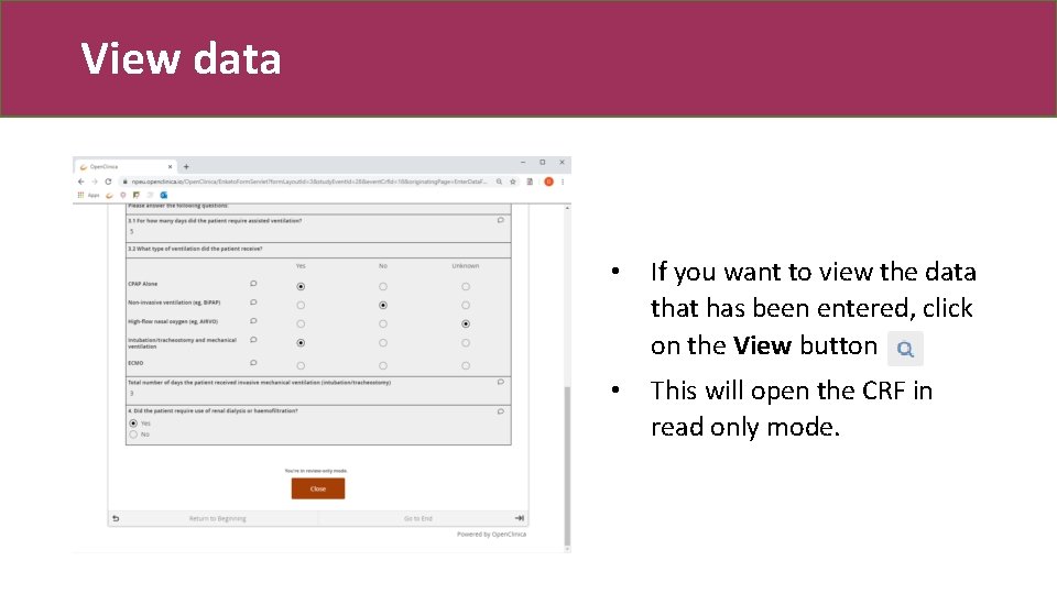 View data • If you want to view the data that has been entered,