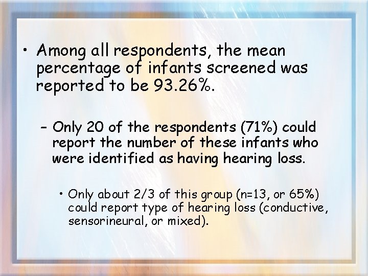  • Among all respondents, the mean percentage of infants screened was reported to