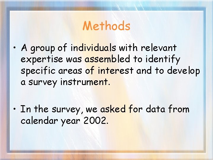 Methods • A group of individuals with relevant expertise was assembled to identify specific