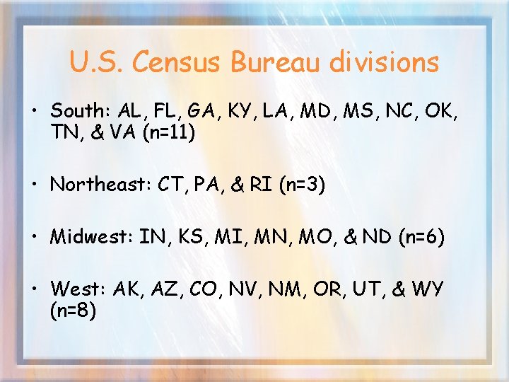 U. S. Census Bureau divisions • South: AL, FL, GA, KY, LA, MD, MS,